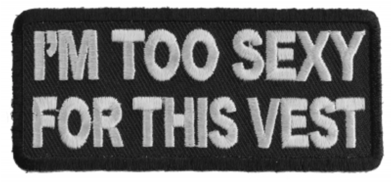 I'm Too Sexy For This Vest Patch